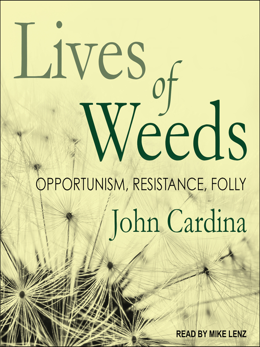 Title details for Lives of Weeds by John Cardina - Available